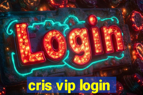 cris vip login